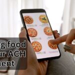 Ordering food with your ACH payment