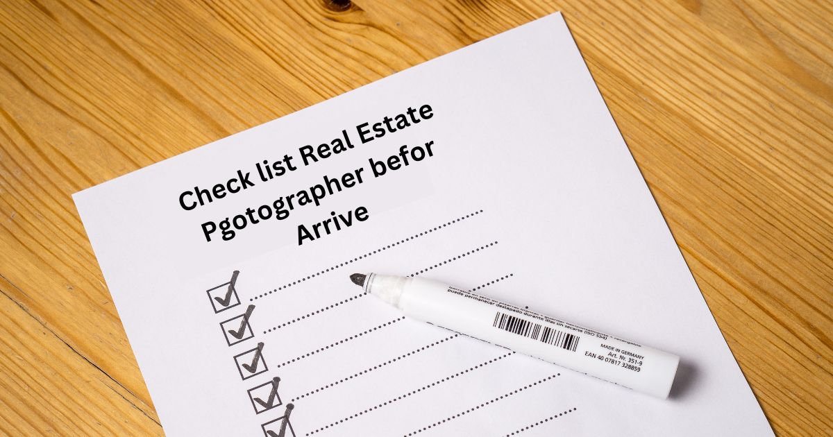 Check list Real Estate Pgotographer befor Arrive