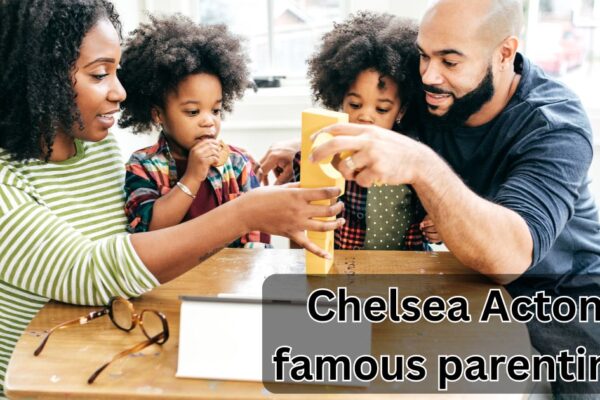 Chelsea Acton famous parenting