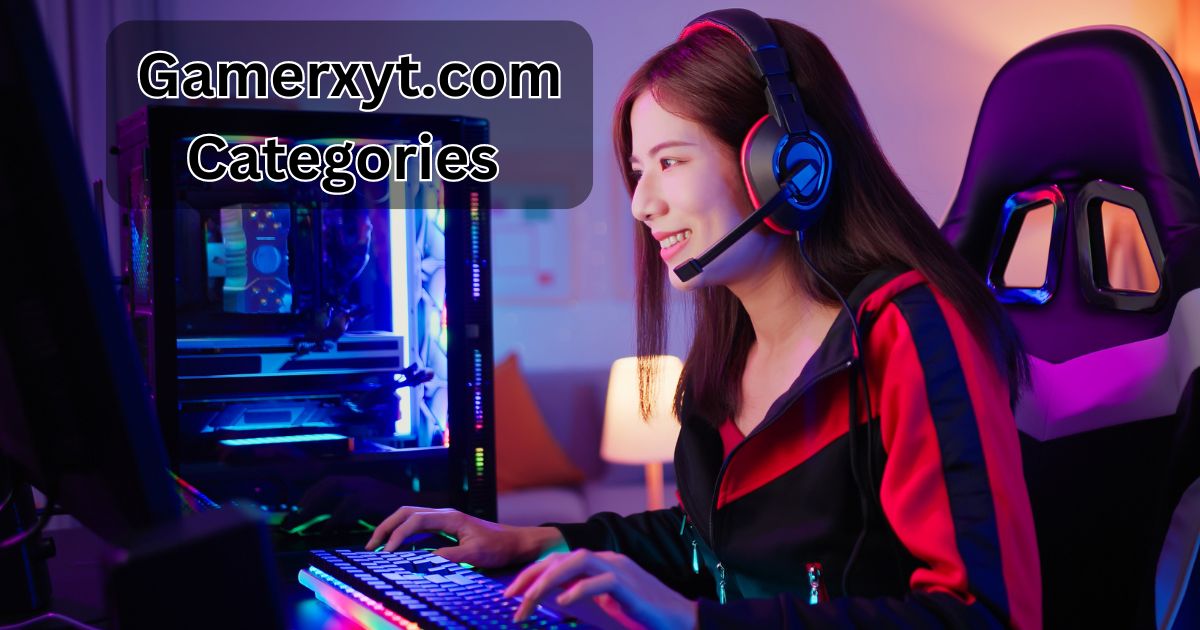 Gamerxyt.com Categories