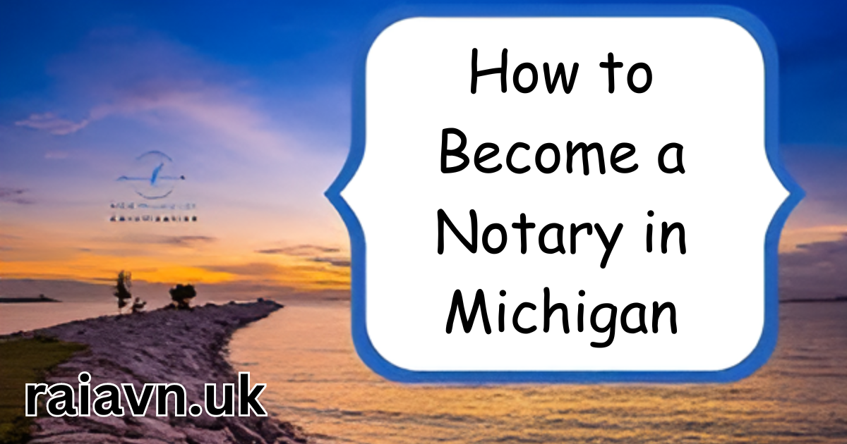 How to Become a Notary in Michigan