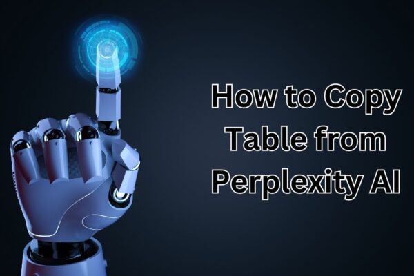 How to Copy Table from Perplexity AI