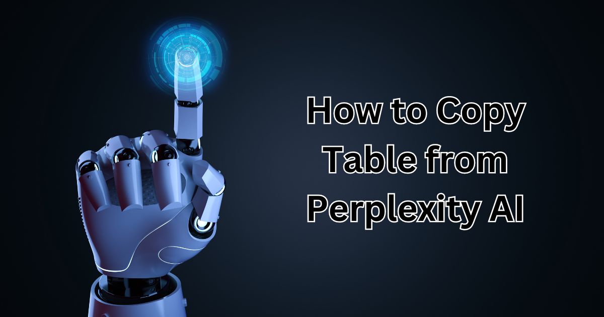 How to Copy Table from Perplexity AI