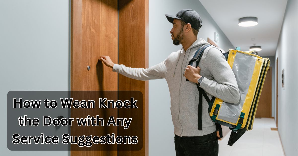 How to Wean Knock the Door with Any Service Suggestions