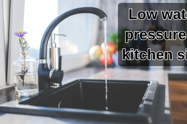 Low water pressure in kitchen sink