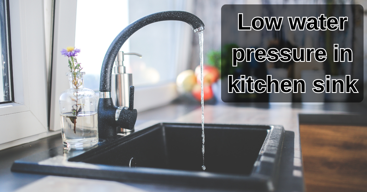 Low water pressure in kitchen sink