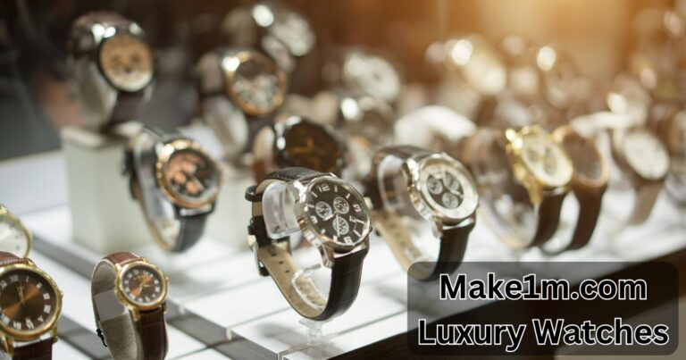 The Ultimate Guide to Make1m.com Luxury Watches 