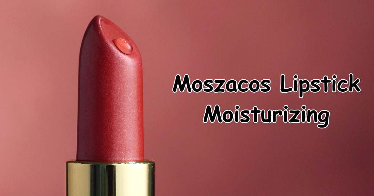 Moszacos Lipstick Moisturizing