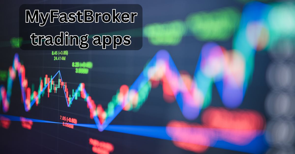 MyFastBroker trading apps