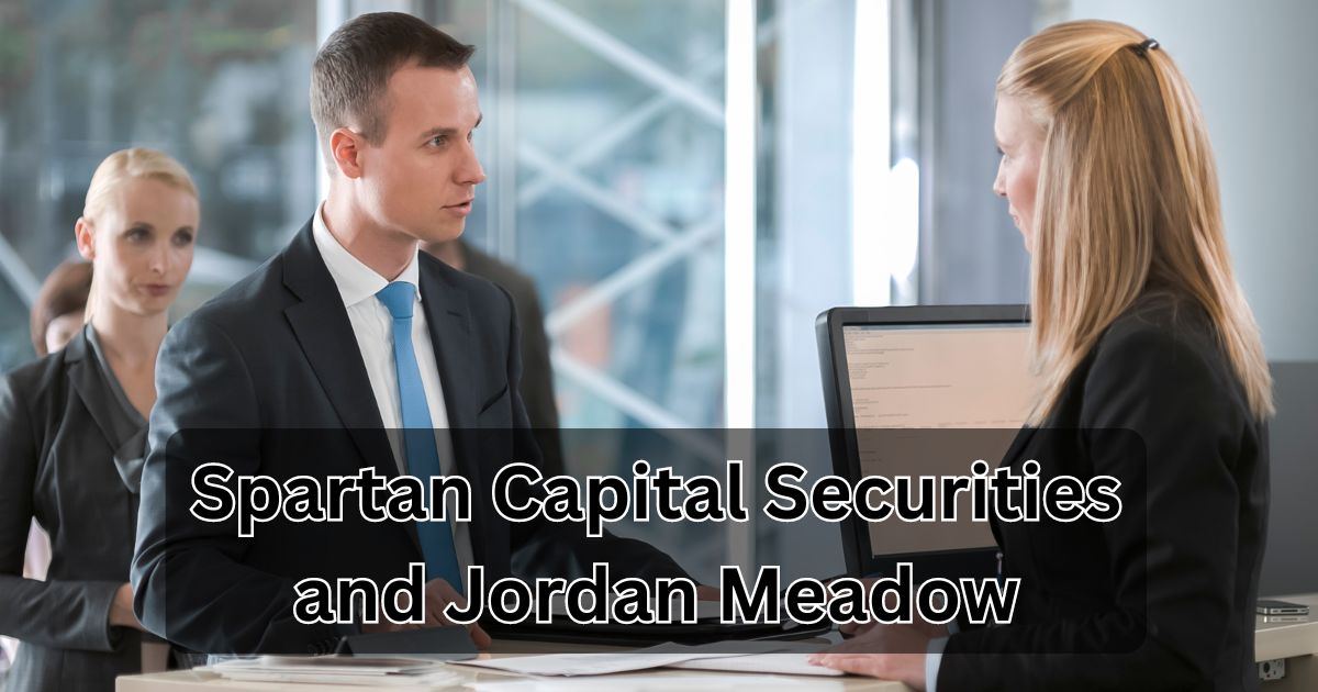 Spartan Capital Securities and Jordan Meadow