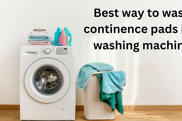 best way to wash continence pads in a washing machine