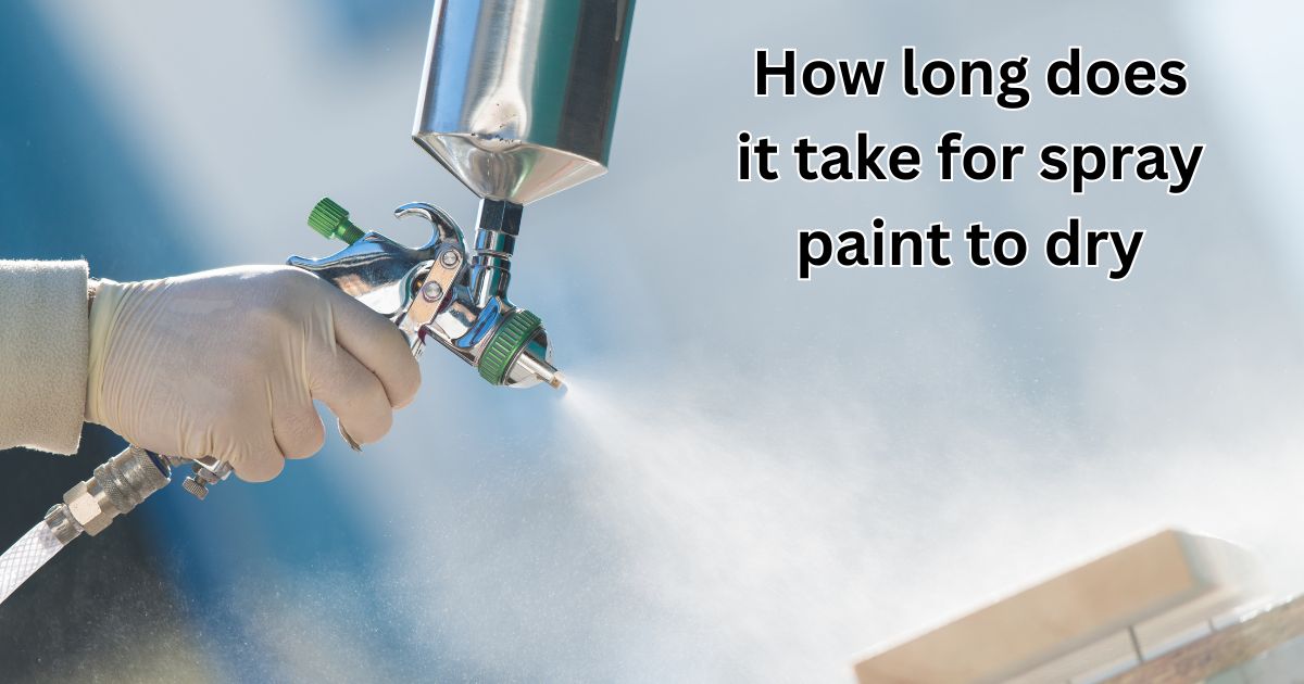 how long does it take for spray paint to dry