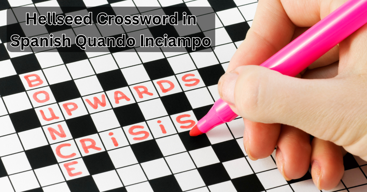 Hellseed Crossword in Spanish Quando Inciampo