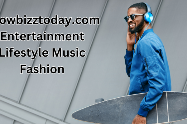 Showbizztoday.com Entertainment Lifestyle Music Fashion