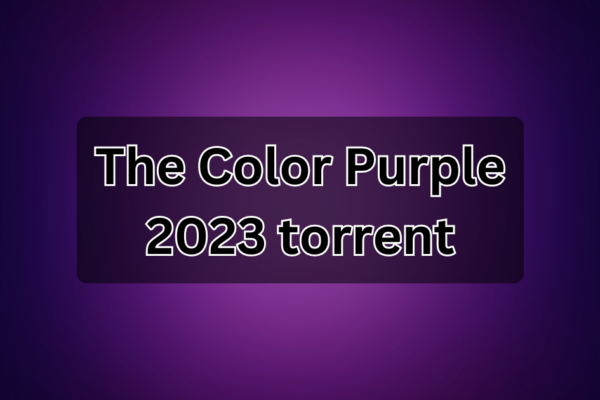 The Color Purple 2023 torrent