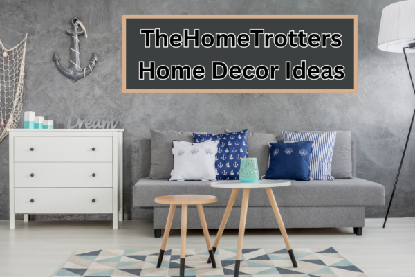 TheHomeTrotters Home Decor Ideas